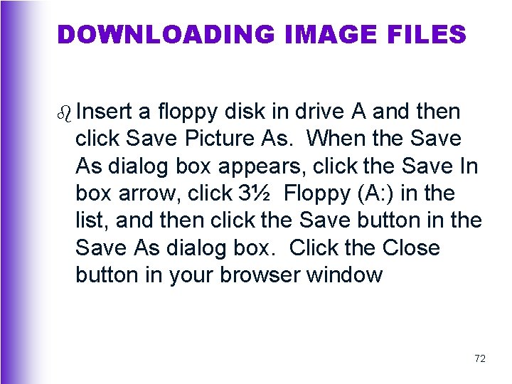 DOWNLOADING IMAGE FILES b Insert a floppy disk in drive A and then click