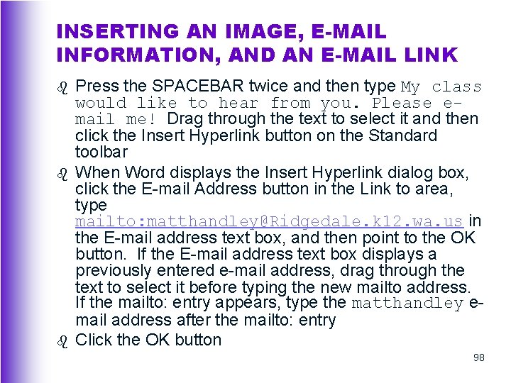 INSERTING AN IMAGE, E-MAIL INFORMATION, AND AN E-MAIL LINK b b b Press the