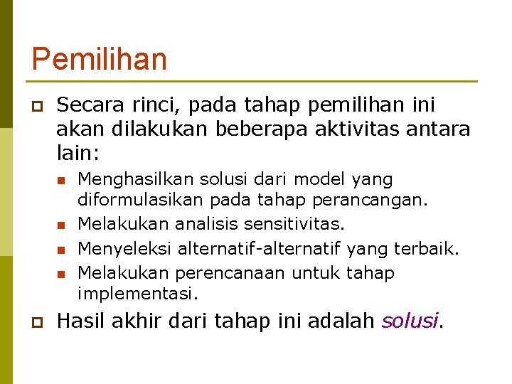 Pemilihan p Secara rinci, pada tahap pemilihan ini akan dilakukan beberapa aktivitas antara lain: