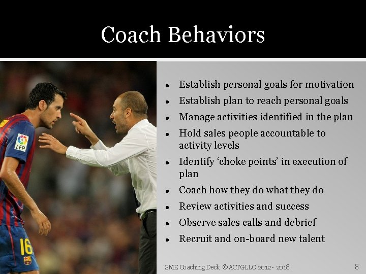 Coach Behaviors ● Establish personal goals for motivation ● Establish plan to reach personal