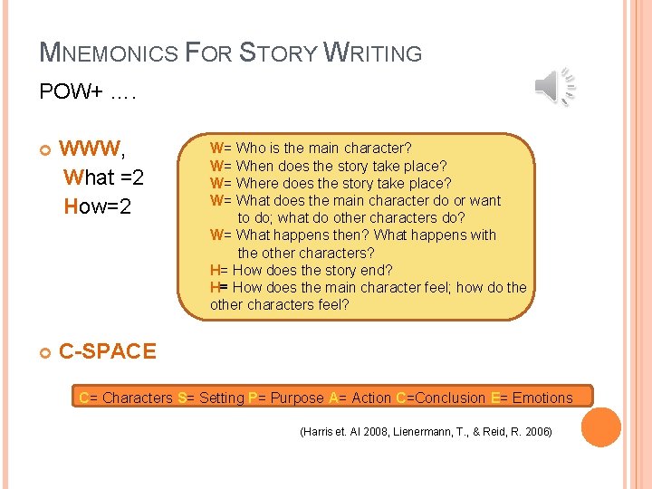 MNEMONICS FOR STORY WRITING POW+ …. WWW, What =2 How=2 C-SPACE W= Who is