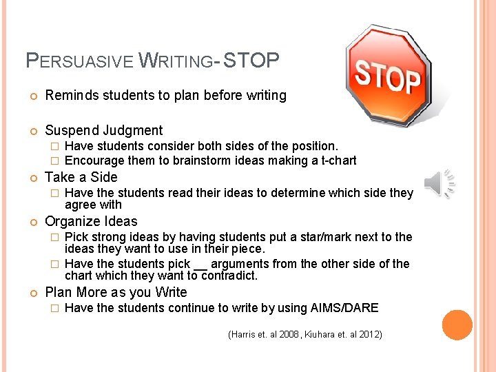 PERSUASIVE WRITING- STOP Reminds students to plan before writing Suspend Judgment � � Take
