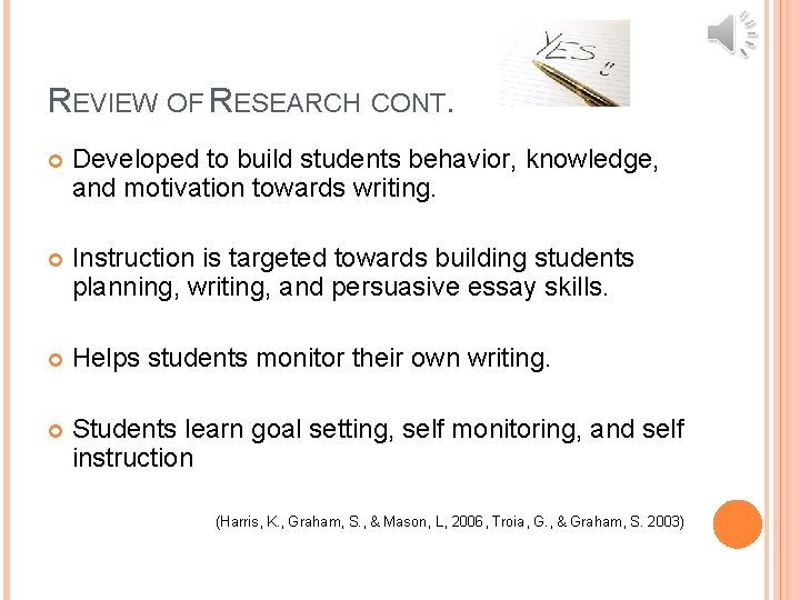 REVIEW OF RESEARCH CONT. Developed to build students behavior, knowledge, and motivation towards writing.