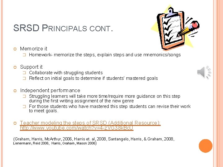 SRSD PRINCIPALS CONT. Memorize it � Support it � � Homework- memorize the steps,