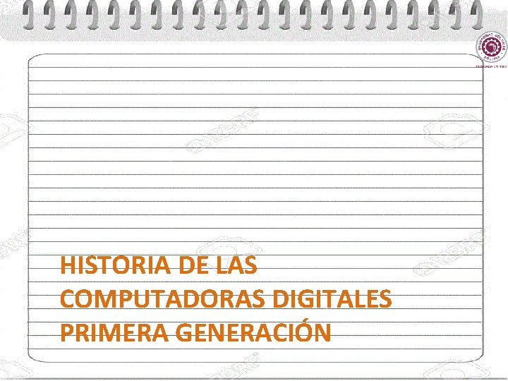 HISTORIA DE LAS COMPUTADORAS DIGITALES PRIMERA GENERACIÓN 