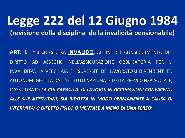 Legge 222 del 12 Giugno 1984 (revisione della disciplina della invalidità pensionabile) ART. 1: