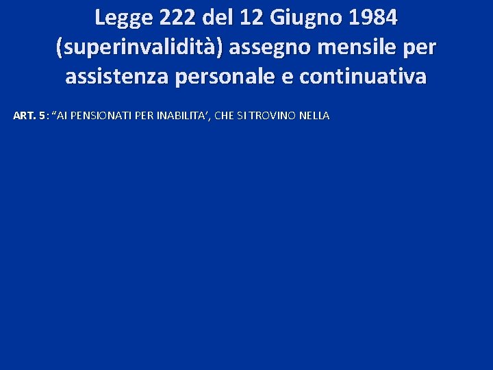 Legge 222 del 12 Giugno 1984 (superinvalidità) assegno mensile per assistenza personale e continuativa