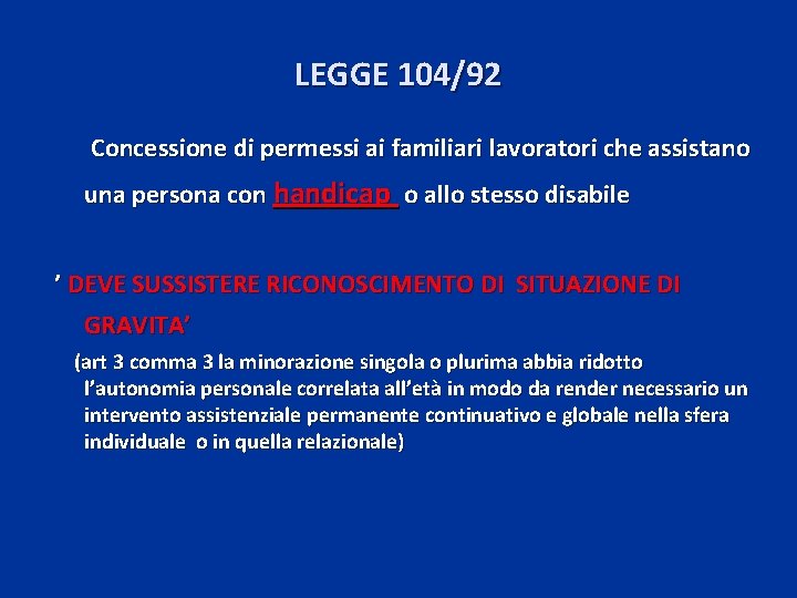 LEGGE 104/92 Concessione di permessi ai familiari lavoratori che assistano una persona con handicap