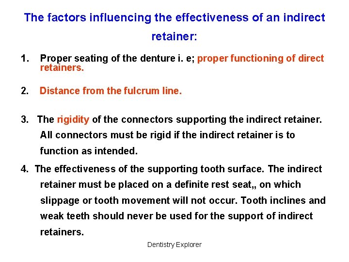 The factors influencing the effectiveness of an indirect retainer: 1. Proper seating of the