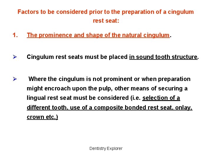 Factors to be considered prior to the preparation of a cingulum rest seat: 1.