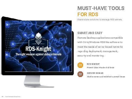 MUST-HAVE TOOLS FOR RDS Stand-alone solutions to Manage RDS servers SMART AND EASY Remote