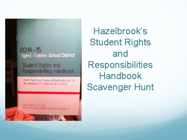 Hazelbrook’s Student Rights and Responsibilities Handbook Scavenger Hunt 