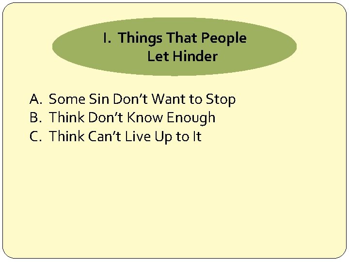 I. Things That People Let Hinder A. Some Sin Don’t Want to Stop B.