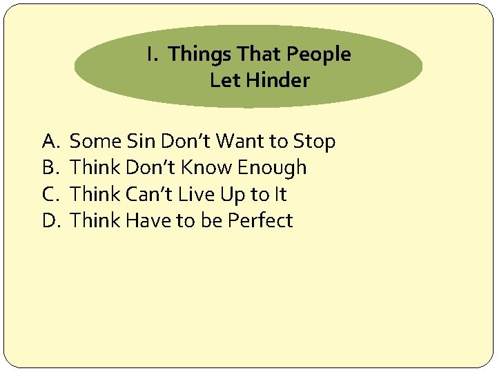 I. Things That People Let Hinder A. B. C. D. Some Sin Don’t Want