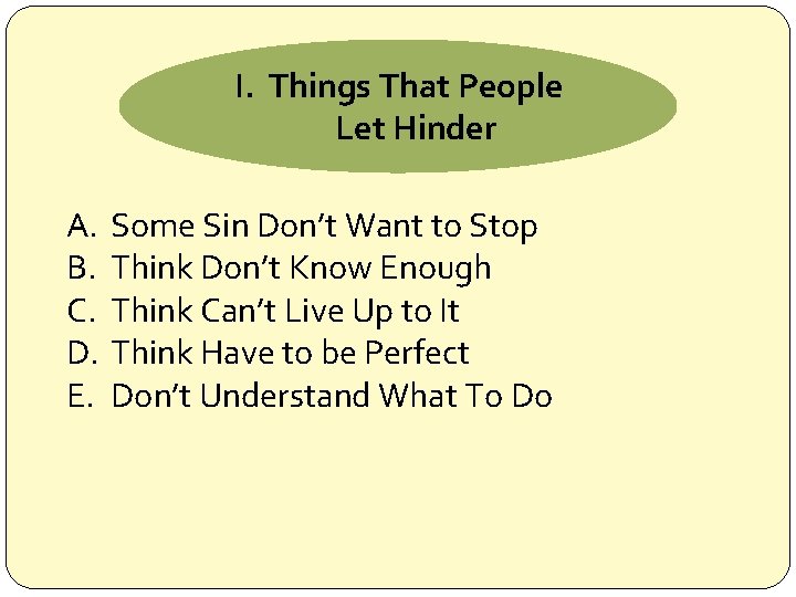 I. Things That People Let Hinder A. B. C. D. E. Some Sin Don’t
