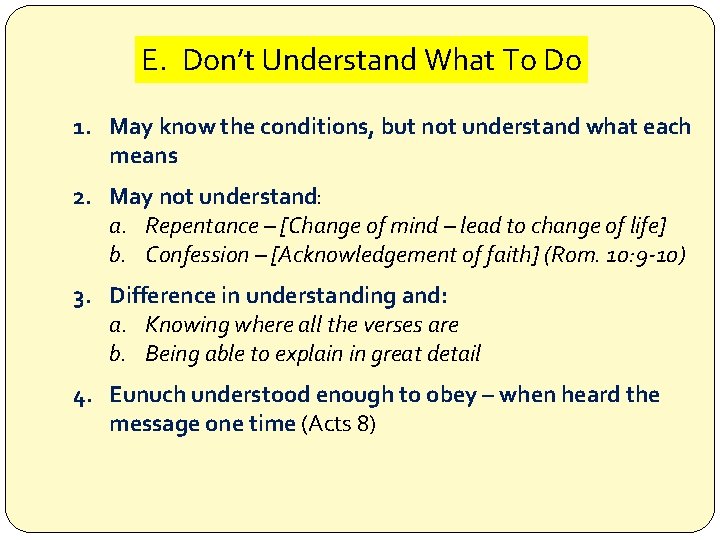 E. Don’t Understand What To Do 1. May know the conditions, but not understand