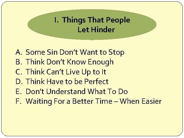 I. Things That People Let Hinder A. B. C. D. E. F. Some Sin