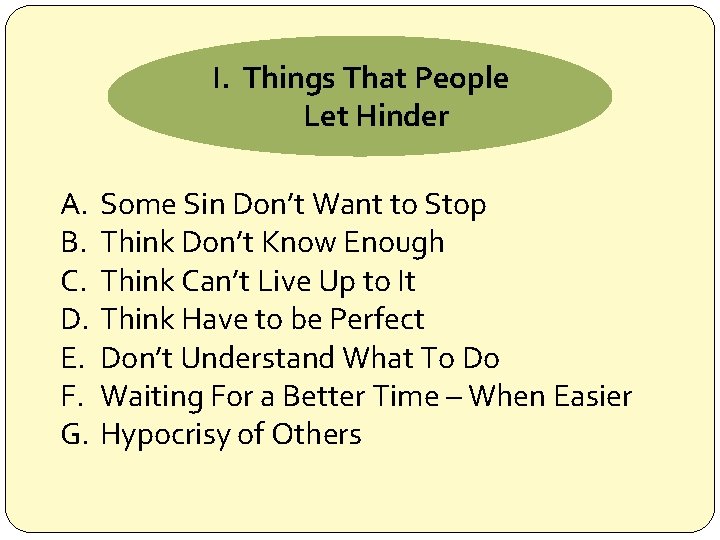 I. Things That People Let Hinder A. B. C. D. E. F. G. Some