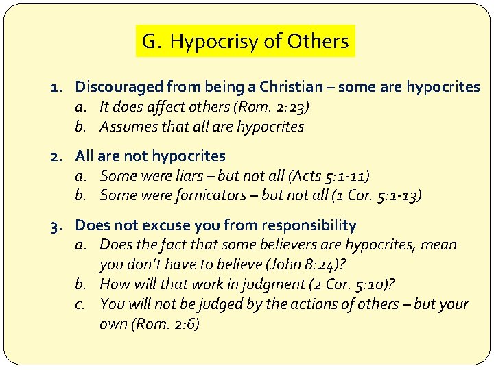 G. Hypocrisy of Others 1. Discouraged from being a Christian – some are hypocrites