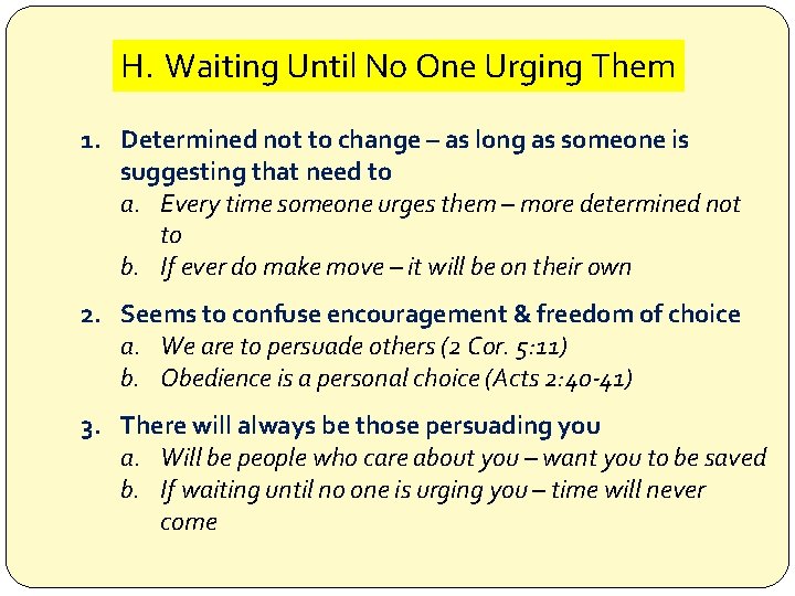 H. Waiting Until No One Urging Them 1. Determined not to change – as