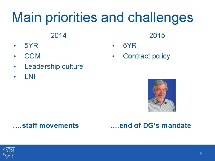 Main priorities and challenges 2014 • • 5 YR CCM Leadership culture LNI ….