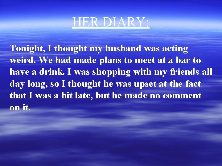 HER DIARY: Tonight, I thought my husband was acting weird. We had made plans