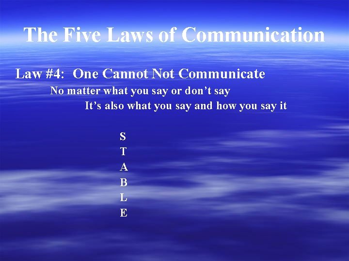 The Five Laws of Communication Law #4: One Cannot Not Communicate No matter what