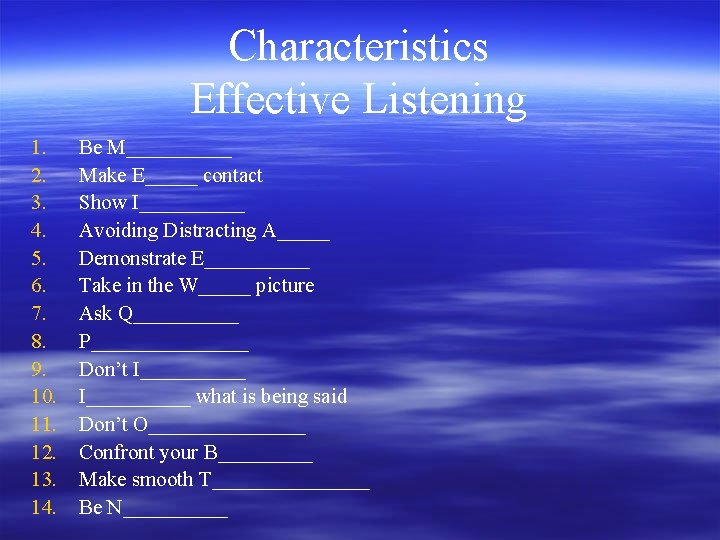 Characteristics Effective Listening 1. 2. 3. 4. 5. 6. 7. 8. 9. 10. 11.