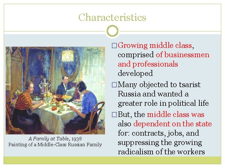 Characteristics �Growing middle class, A Family at Table, 1938 Painting of a Middle-Class Russian