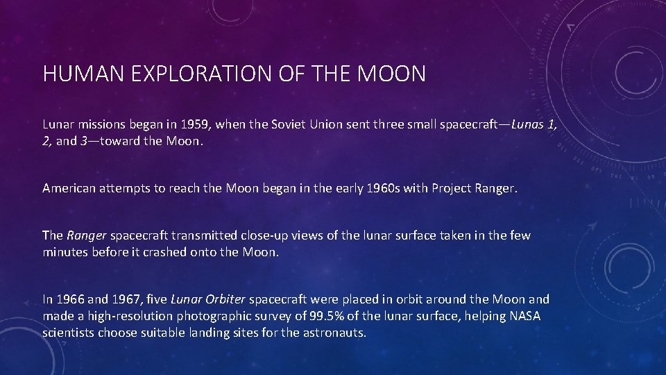 HUMAN EXPLORATION OF THE MOON Lunar missions began in 1959, when the Soviet Union