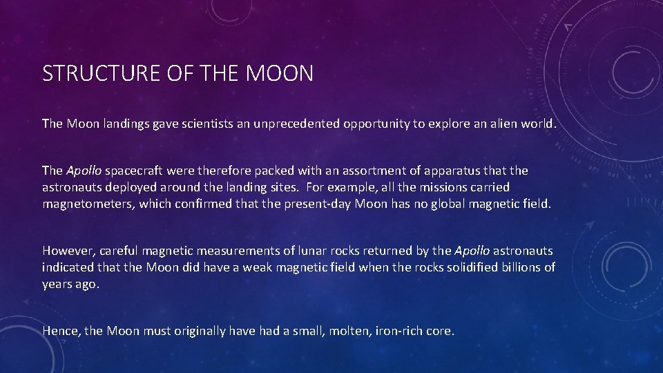 STRUCTURE OF THE MOON The Moon landings gave scientists an unprecedented opportunity to explore