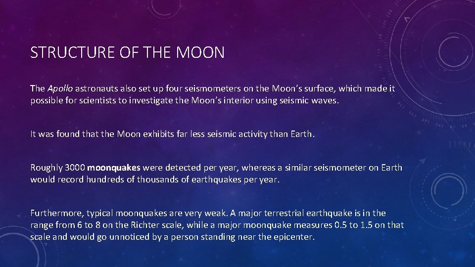 STRUCTURE OF THE MOON The Apollo astronauts also set up four seismometers on the