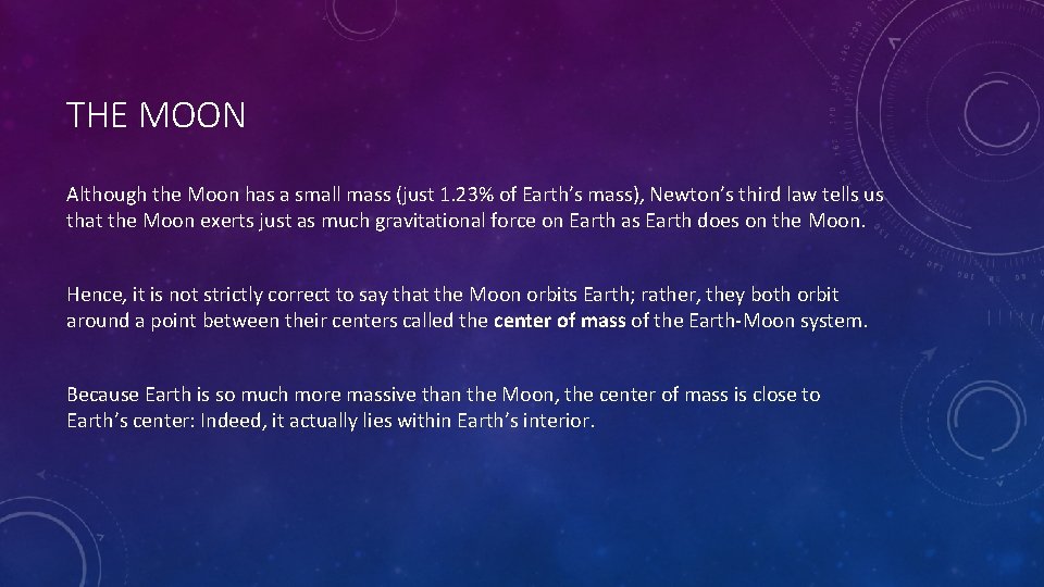 THE MOON Although the Moon has a small mass (just 1. 23% of Earth’s