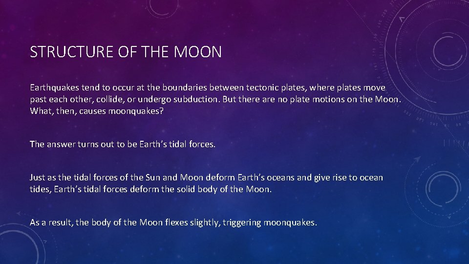 STRUCTURE OF THE MOON Earthquakes tend to occur at the boundaries between tectonic plates,