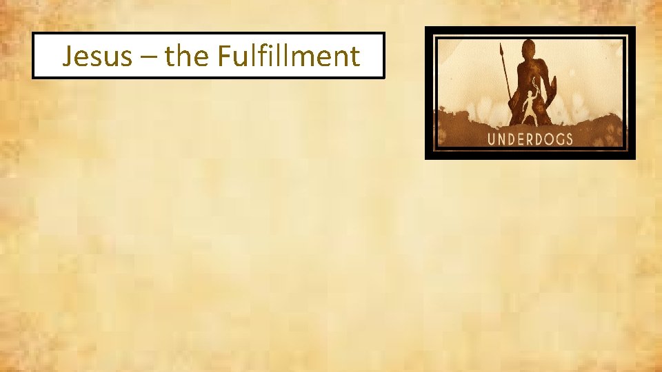 Jesus – the Fulfillment 