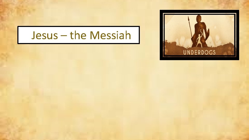 Jesus – the Messiah 