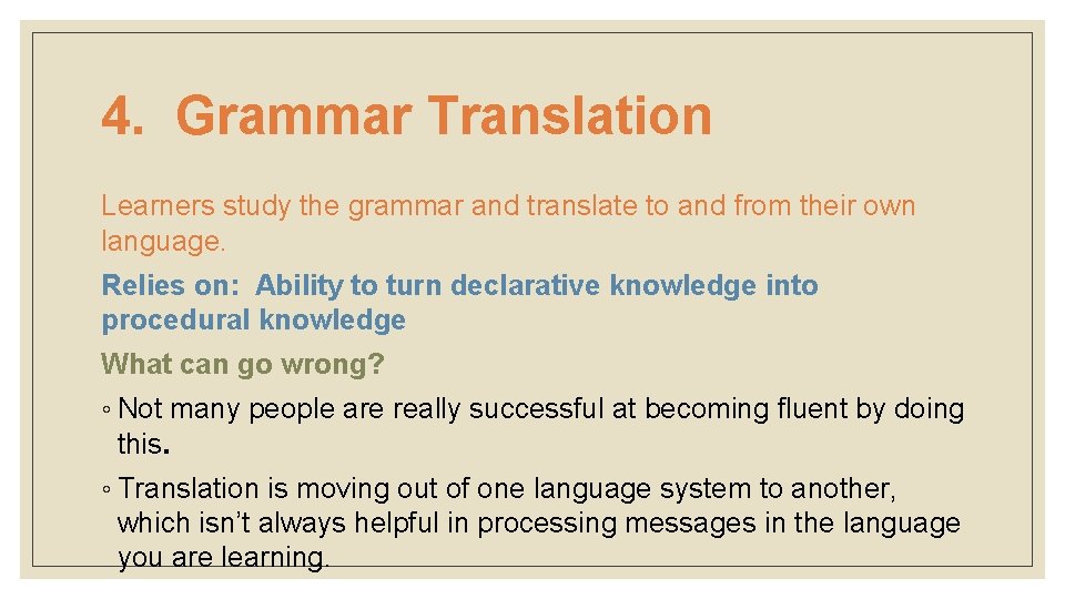 4. Grammar Translation Learners study the grammar and translate to and from their own
