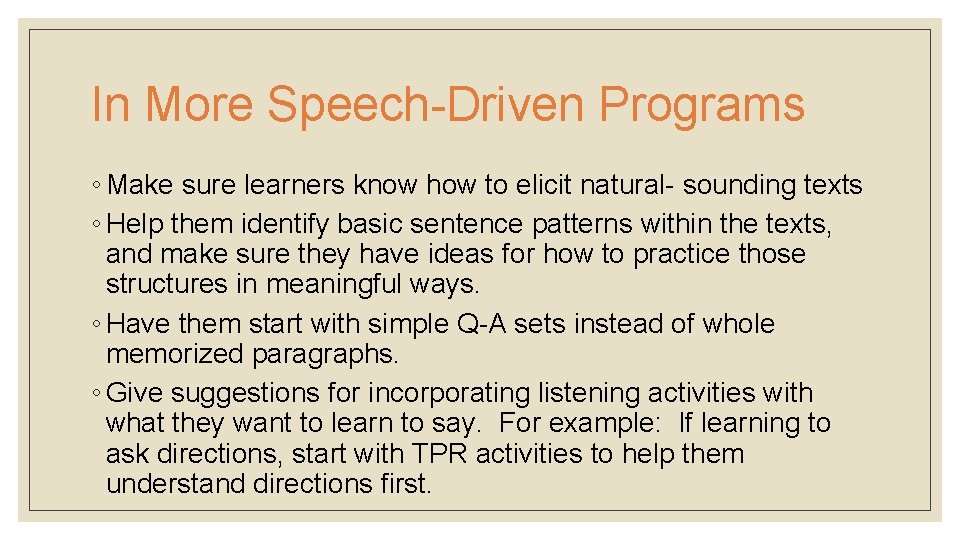 In More Speech-Driven Programs ◦ Make sure learners know how to elicit natural- sounding