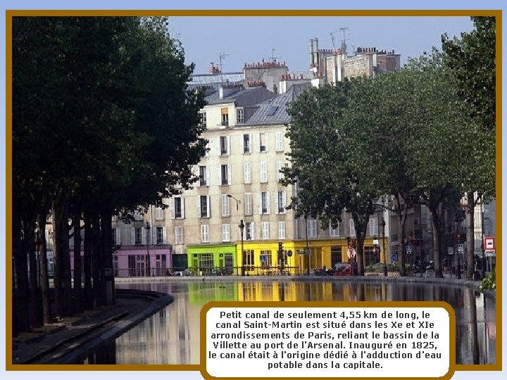 Petit canal de seulement 4, 55 km de long, le canal Saint-Martin est situé