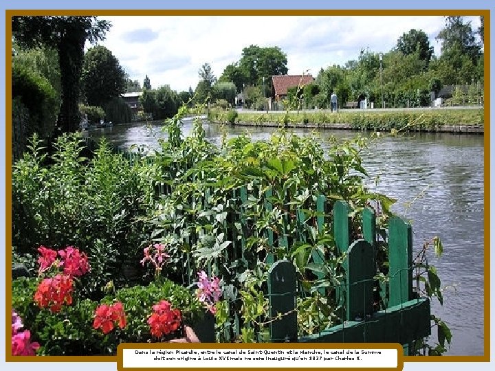 Dans la région Picardie, entre le canal de Saint-Quentin et la Manche, le canal