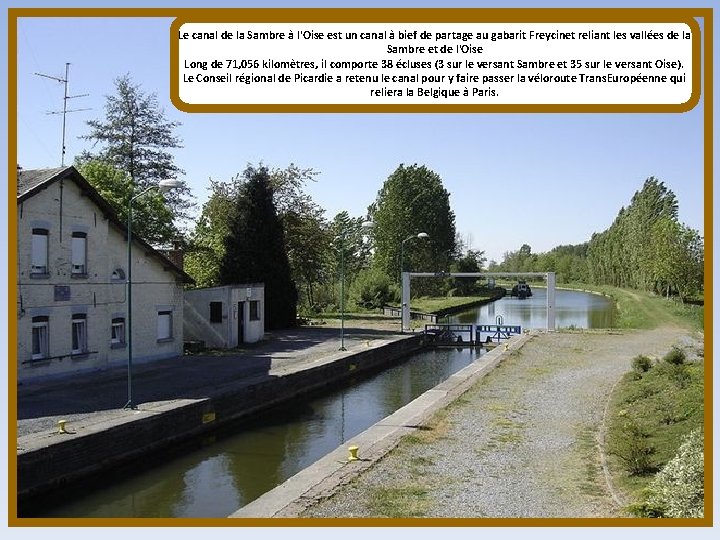 Le canal de la Sambre à l'Oise est un canal à bief de partage