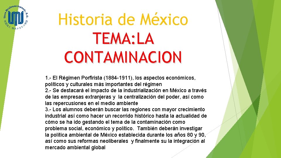 Historia de México TEMA: LA CONTAMINACION 1. - El Régimen Porfirista (1884 -1911), los