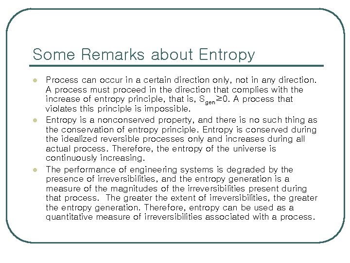 Some Remarks about Entropy l l l Process can occur in a certain direction