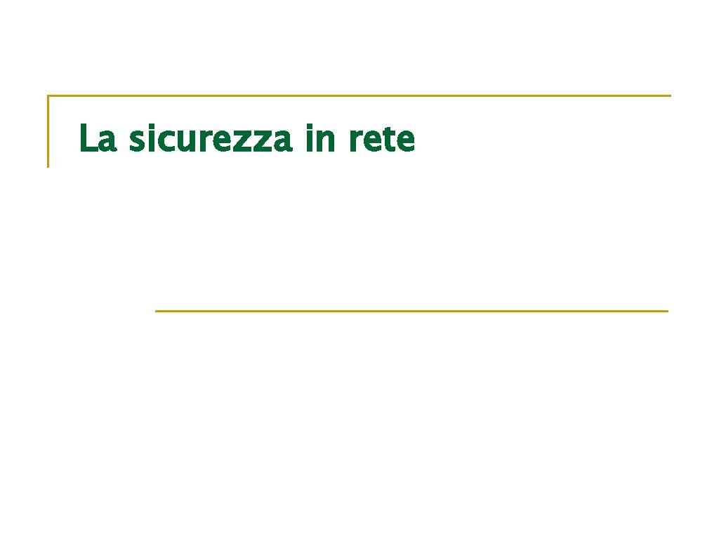 La sicurezza in rete 