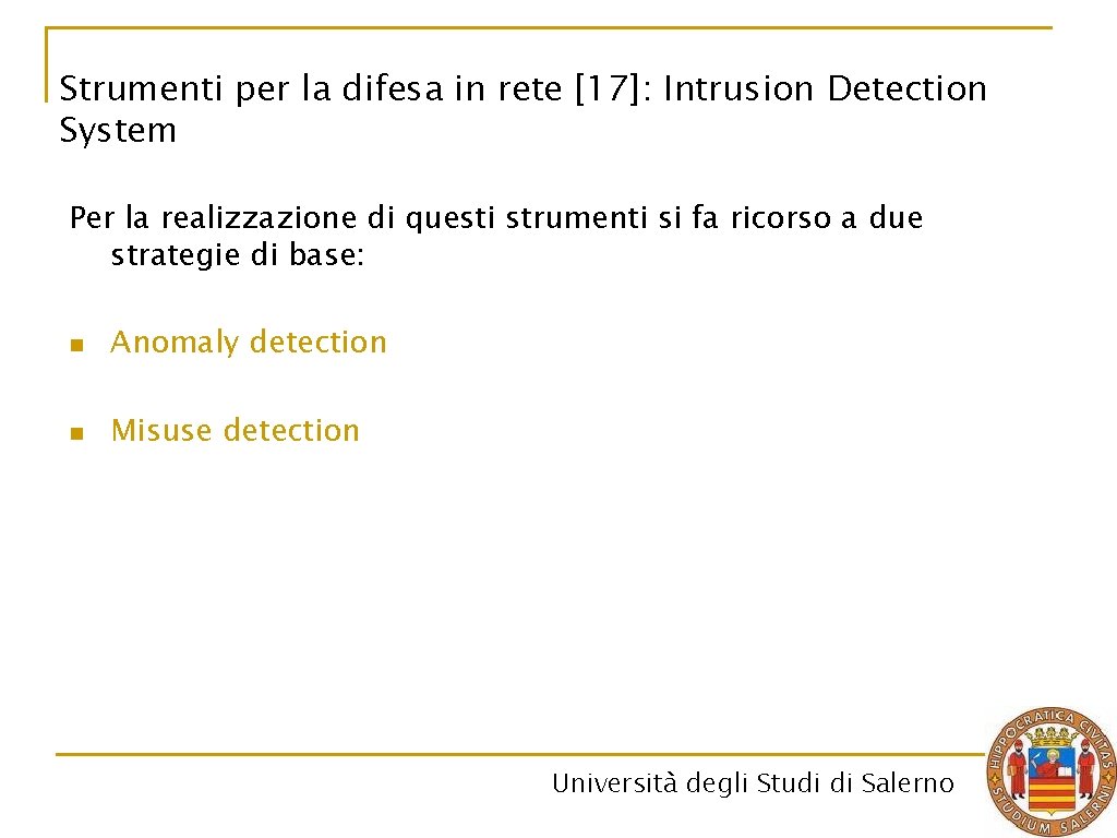 Strumenti per la difesa in rete [17]: Intrusion Detection System Per la realizzazione di