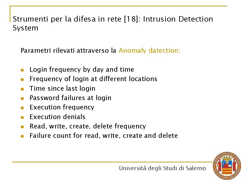 Strumenti per la difesa in rete [18]: Intrusion Detection System Parametri rilevati attraverso la