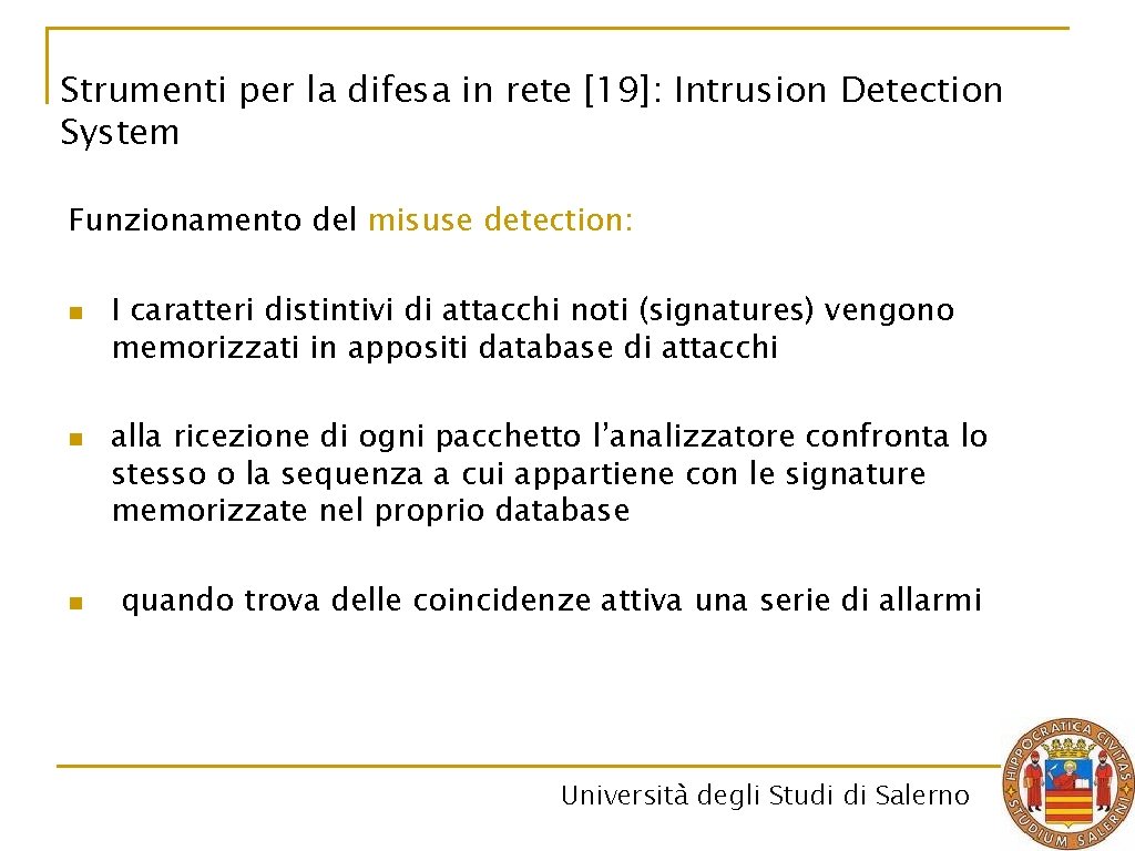 Strumenti per la difesa in rete [19]: Intrusion Detection System Funzionamento del misuse detection: