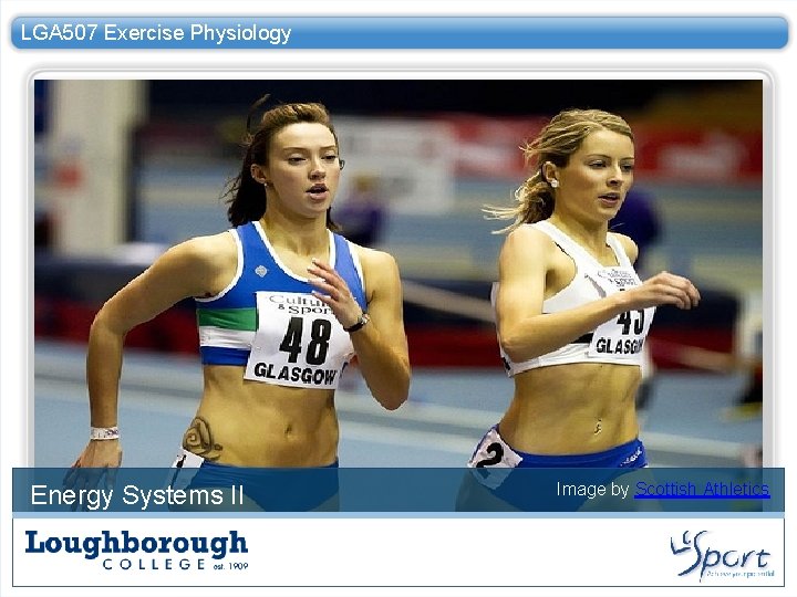 LGA 507 Exercise Physiology Energy Systems II Image by Scottish Athletics 