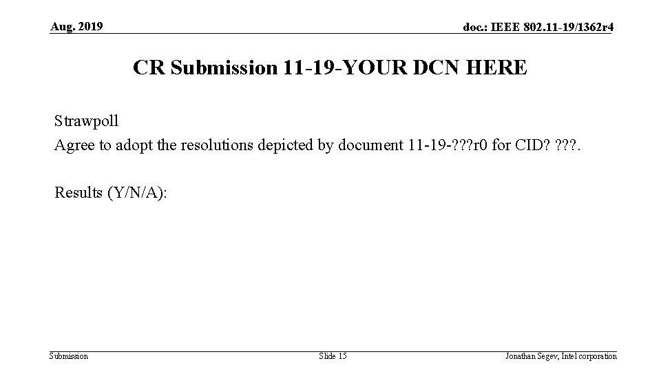 Aug. 2019 doc. : IEEE 802. 11 -19/1362 r 4 CR Submission 11 -19