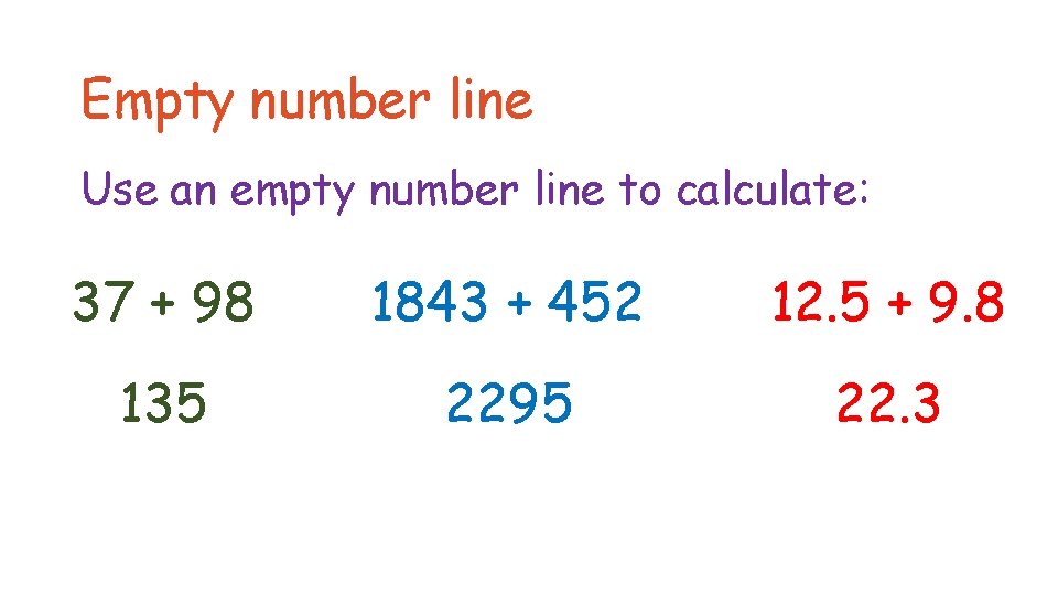 Empty number line Use an empty number line to calculate: 37 + 98 1843